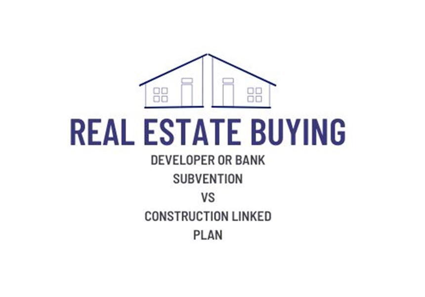 Developer Subvention or a Construction Linked Plan - What is better?